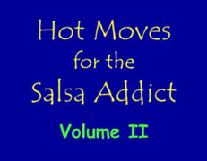 Guide to Hot Moves for the Salsa Addict, Volume II
